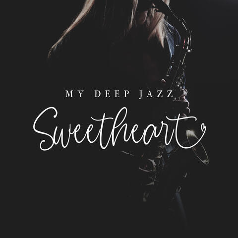 My Deep Jazz Sweetheart