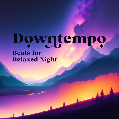 Downtempo Beats for Relaxed Night