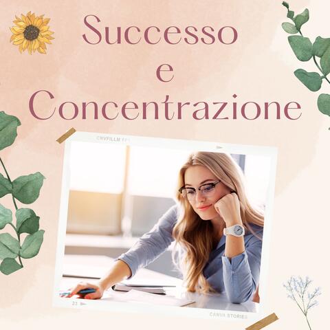 Successo e concentrazione: melodie per studio, meditazione e attenzione