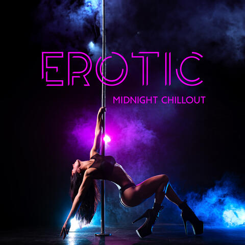 Erotic Midnight Chillout: Sounds for Sexual Satisfaction