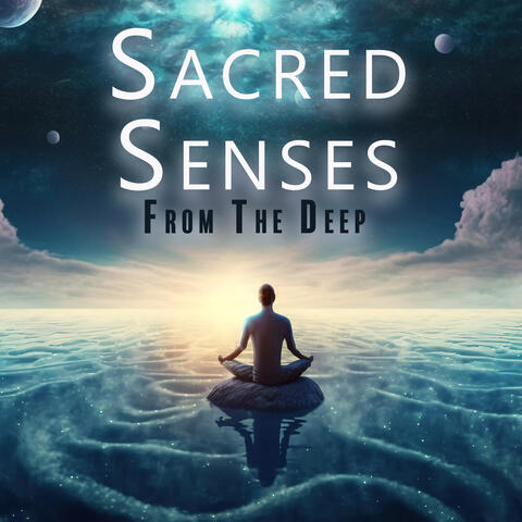 Sacred Senses From The Deep