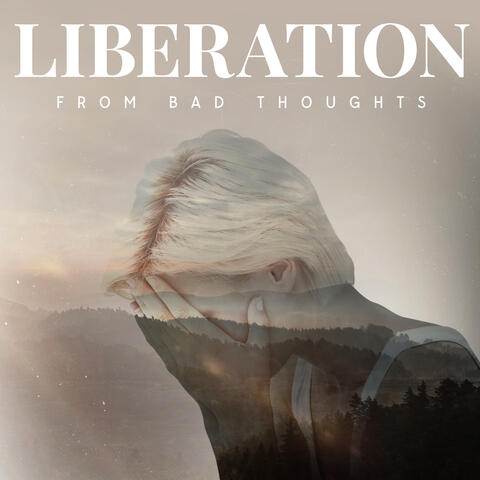 Liberation From Bad Thoughts