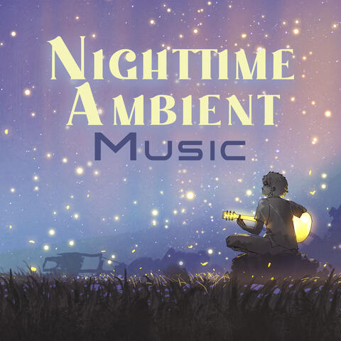 Nighttime Ambient Music: Deep Sleep, Insomnia Treatment, Bedtime Relaxing Music