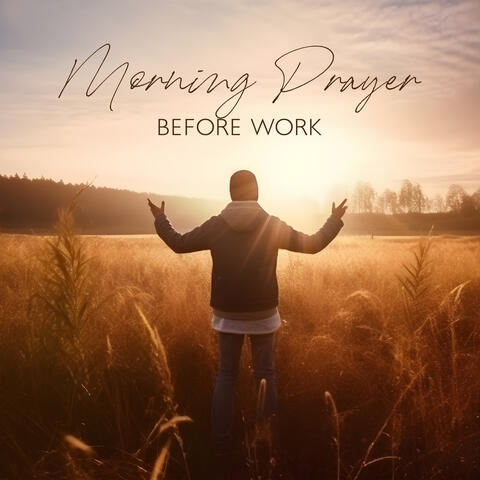 Morning Prayer Before Work: Calm Instrumental New Age Music 2023, Deep Harmony, Moments of Prayer