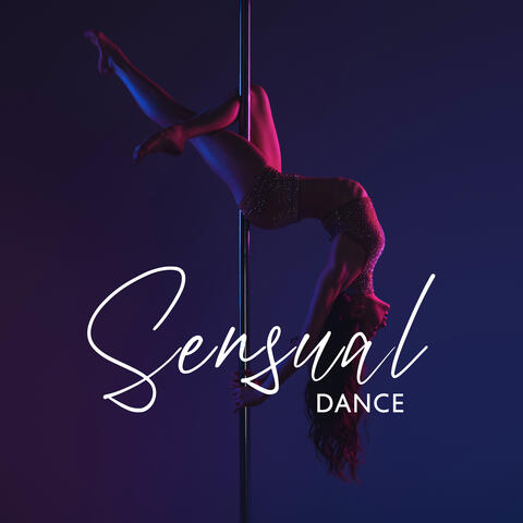 Sensual Dance: Erotic Foreplay, Sexy Bacground Music, Gentle Rhythms for Makinglove
