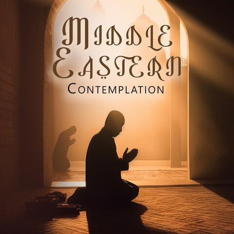 Middle Eastern Contemplation: Relaxing Arabic Flute for Meditation