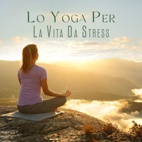 Lo Yoga Per La Vita Da Stress