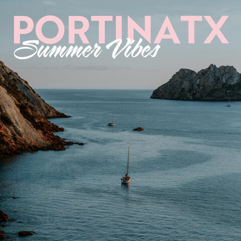 Portinatx Summer Vibes: Ibiza Beach Chillout, Sexy Chillhouse Mix, Summer Party Cocktails