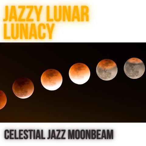 Jazzy Lunar Lunacy