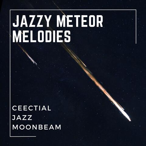 Jazzy Meteor Melodies
