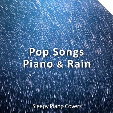 Pop Songs, Piano & Rain