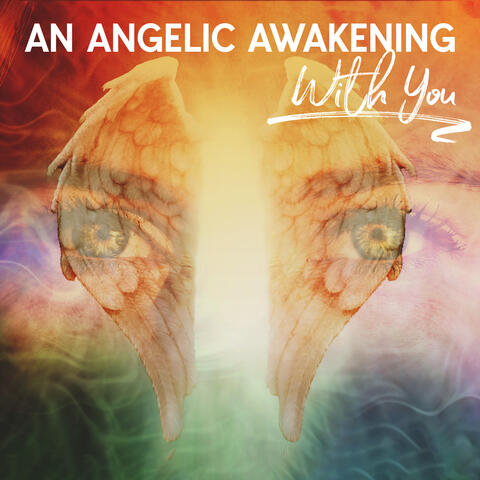 An Angelic Awakening With You