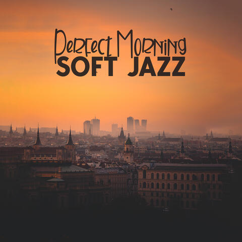 Perfect Morning Soft Jazz