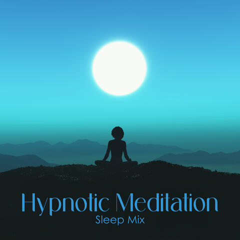 Hypnotic Meditation Sleep Mix