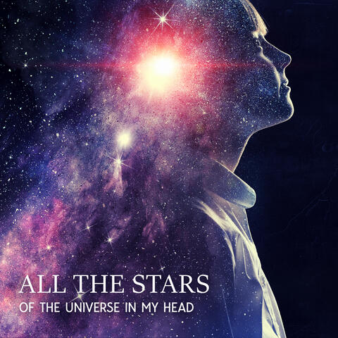All The Stars Of The Universe In My Head