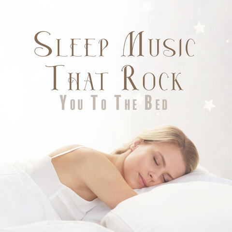 Sleep Music That Rock You To The Bed