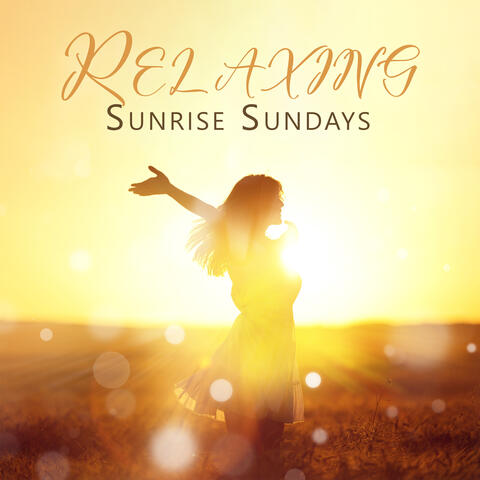 Relaxing Sunrise Sundays