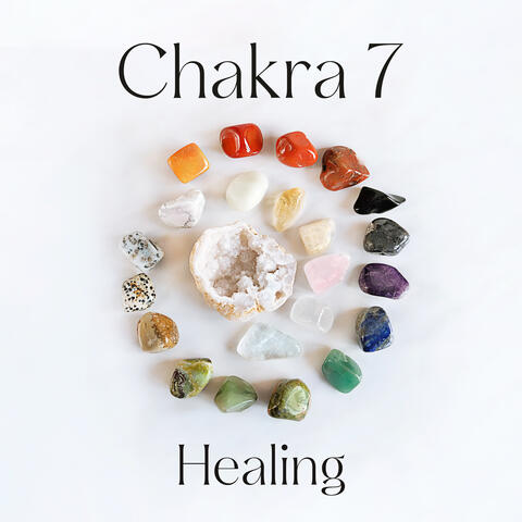 Chakra 7 Healing: Align Your Chakra, Heal Your Body and Mind, Clear All Negative Energy