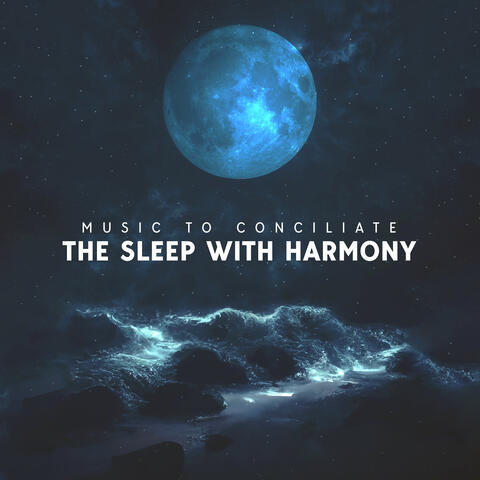 Music To Conciliate The Sleep With Harmony
