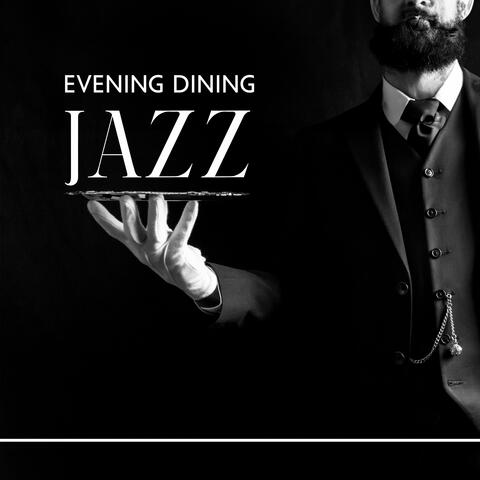 Evening Dining Jazz: Mellow Melodies for Tasteful Night