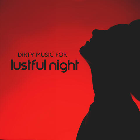 Dirty Music for Lustful Night: After Party Sensations