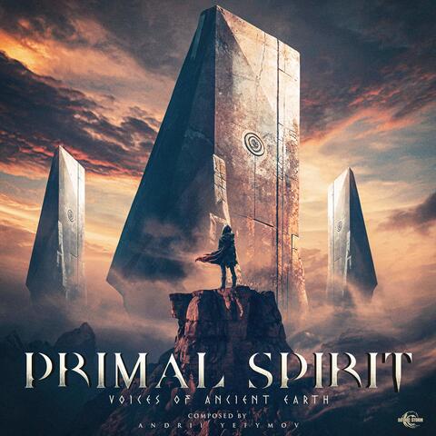 Primal Spirit: Voices of Ancient Earth