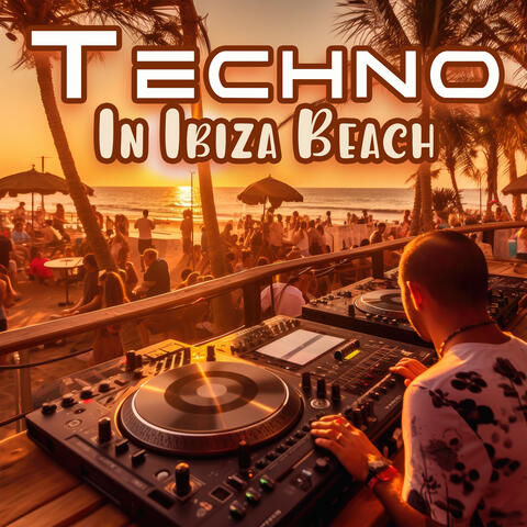Techno In Ibiza Beach