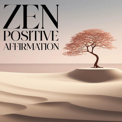 Zen Positive Affirmation: Looking for Joyful Life, Looking for Harmony