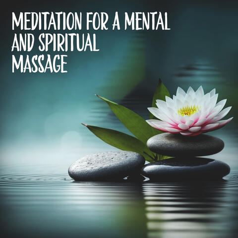 Meditation For A Mental And Spiritual Massage