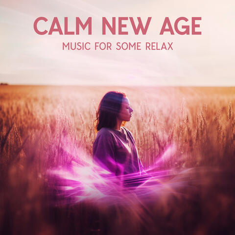 Calm New Age Music For Some Relax