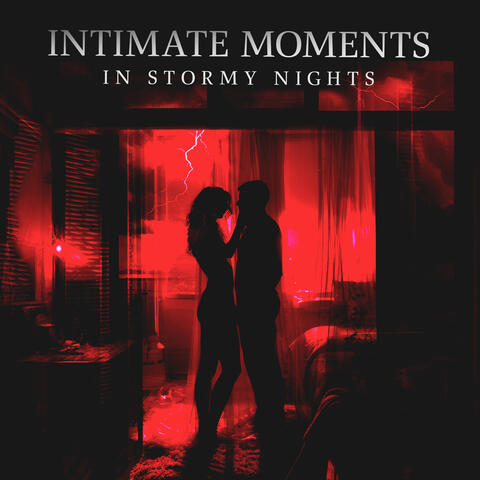 Intimate Moments In Stormy Nights