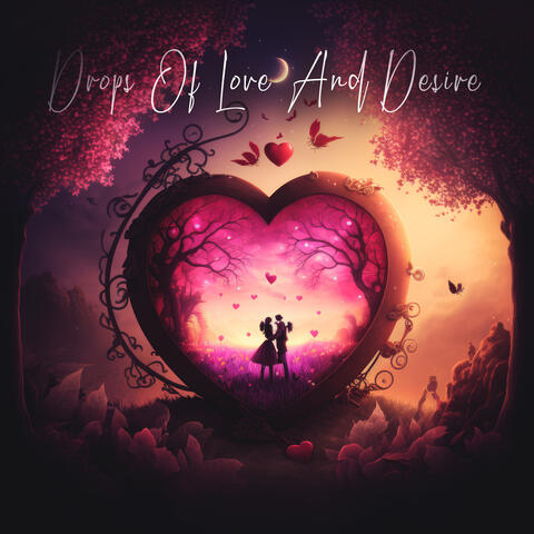 Drops Of Love And Desire