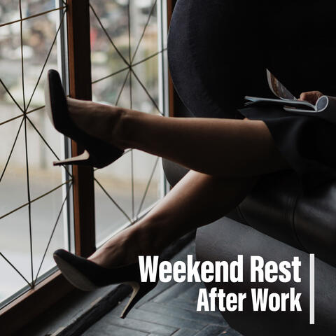 Weekend Rest After Work (Electronic Instrumental Music Mix)