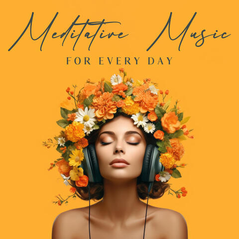 Meditative Music For Every Day: 15 Zen Songs