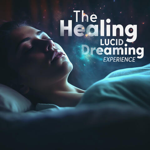 The Healing Lucid Dreaming Experience