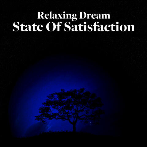 Relaxing Dream State Of Satisfaction