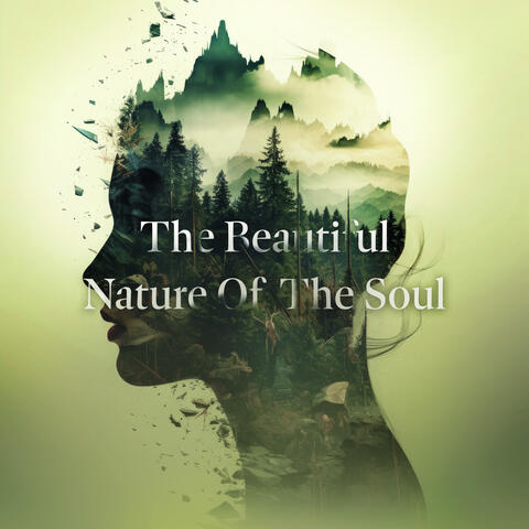 The Beautiful Nature Of The Soul: A Heartfelt Feelings Of Relaxing Bliss