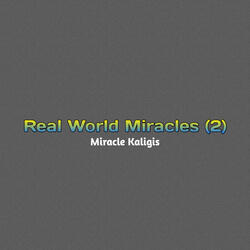 Real World Miracles (2)