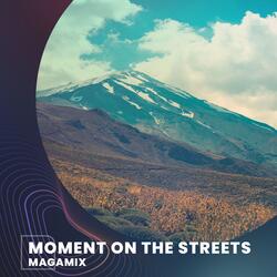 Moment on the Streets