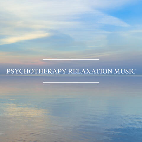 Psychotherapy Relaxation Music: Mindfulness Meditation, Breathing Practice, Anxiety & Stress Relief