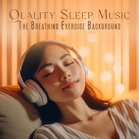Quality Sleep Music: The Breathing Exercise Background