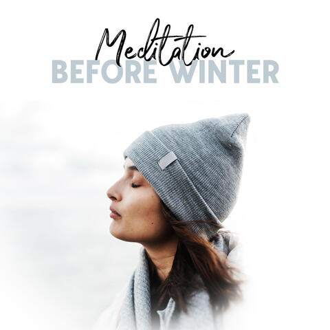 Meditation Before Winter: Getting Ready For The Breeze, Calm Relaxing Seasons