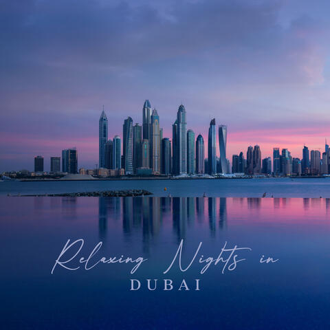 Relaxing Nights in Dubai: Calming Ambience Music for Sleep, Studying, Spa Massage