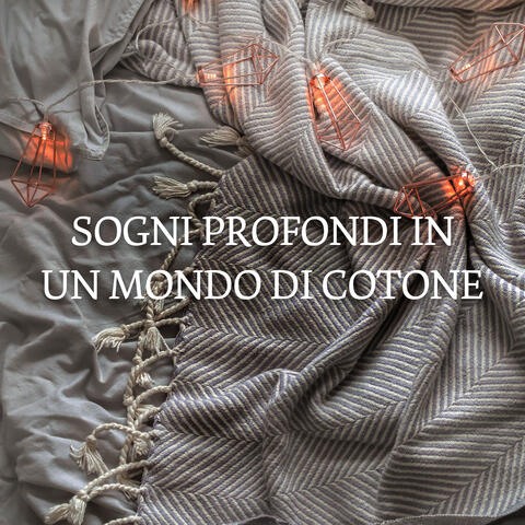 Sogni Profondi In Un Mondo Di Cotone