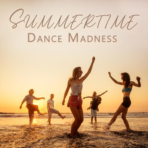 Summertime Dance Madness: Dance All Night, Deep House Music Set