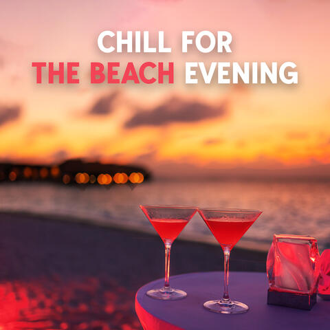Chill For The Beach Evening