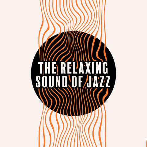 The Relaxing Sound Of Jazz
