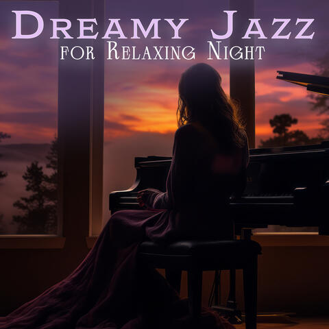 Dreamy Jazz for Relaxing Night