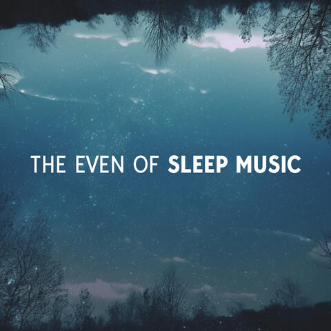 The Even Of Sleep Music: Sleeping On A Cloud