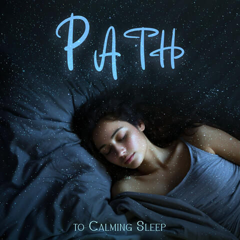 Path to Calming Sleep: Gentle Sleep Frequencies, Calm Night Ambience